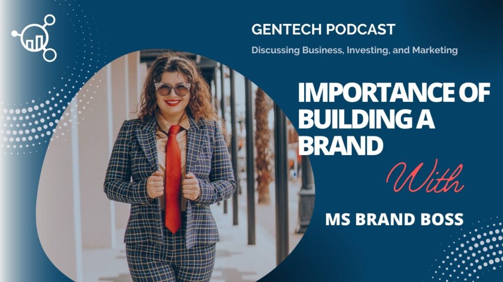 Importance Of Build A brand | Ms Brand Boss on the GenTech Podcast